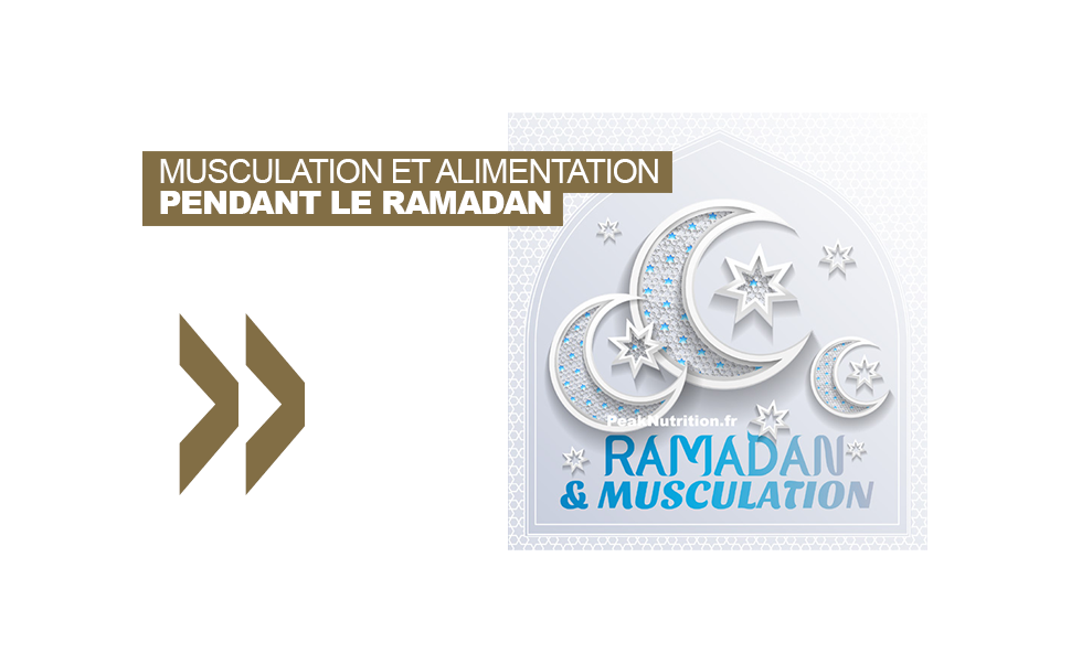 Musculation et alimentation pendant le Ramadan