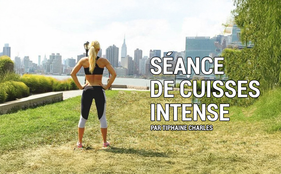 Tuez vos cuisses et fessiers avec la routine de Tiphaine